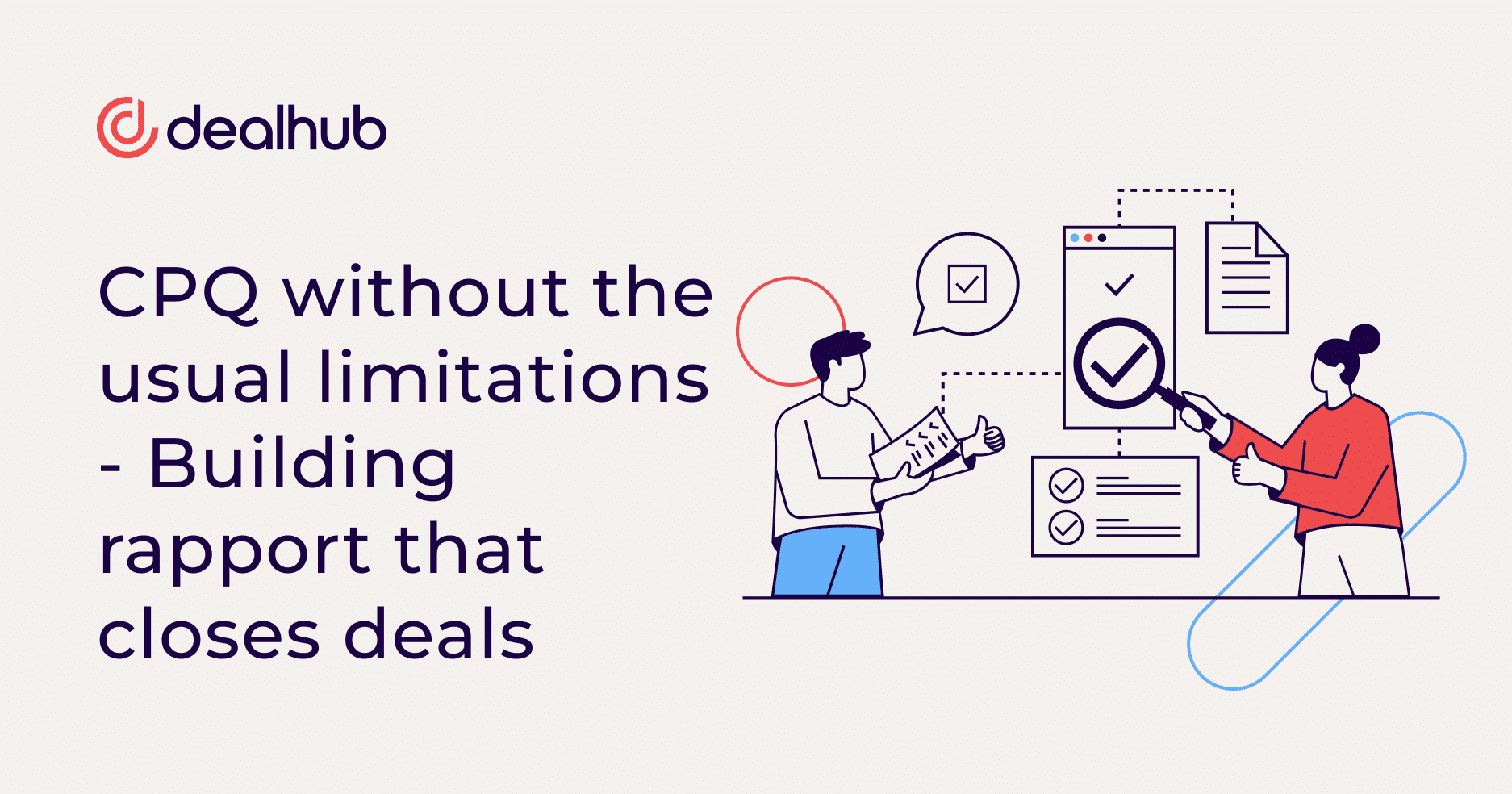 CPQ without limitations - Building rapport that closes deals.